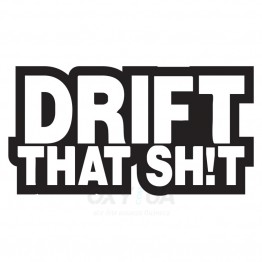 Наклейка на авто - Drift that SH!T