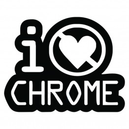 Наклейка на авто - I Dont Love Chrome