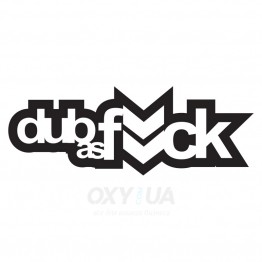 Наклейка на авто - Dub as Fuck