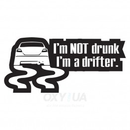 Наклейка на авто - I'm NOT drunk I'm a drifter